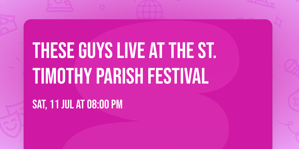 These Guys Live at the St. Timothy Parish Festival