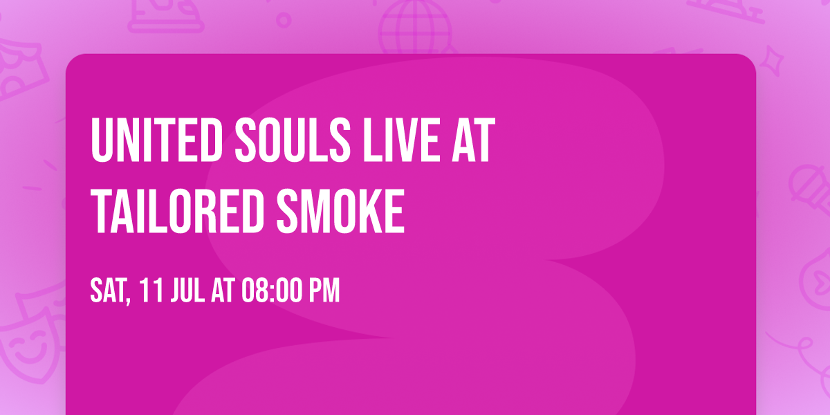 United Souls LIVE at Tailored Smoke 