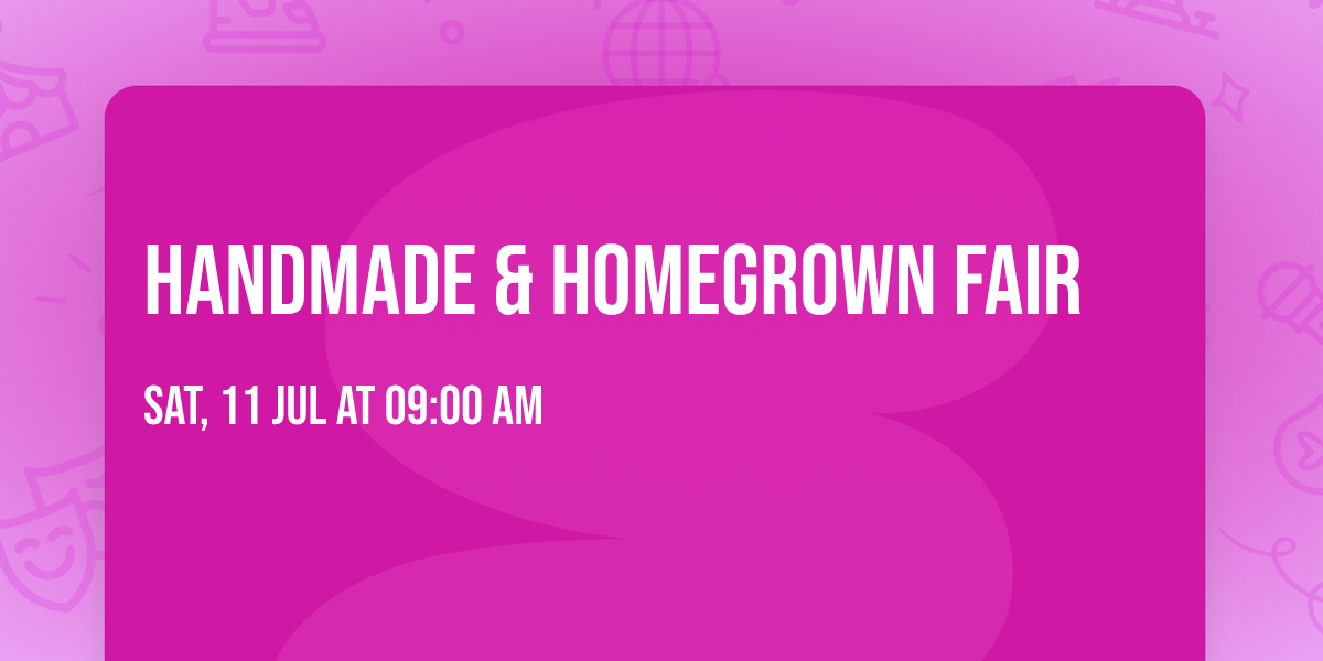 Handmade & Homegrown Fair