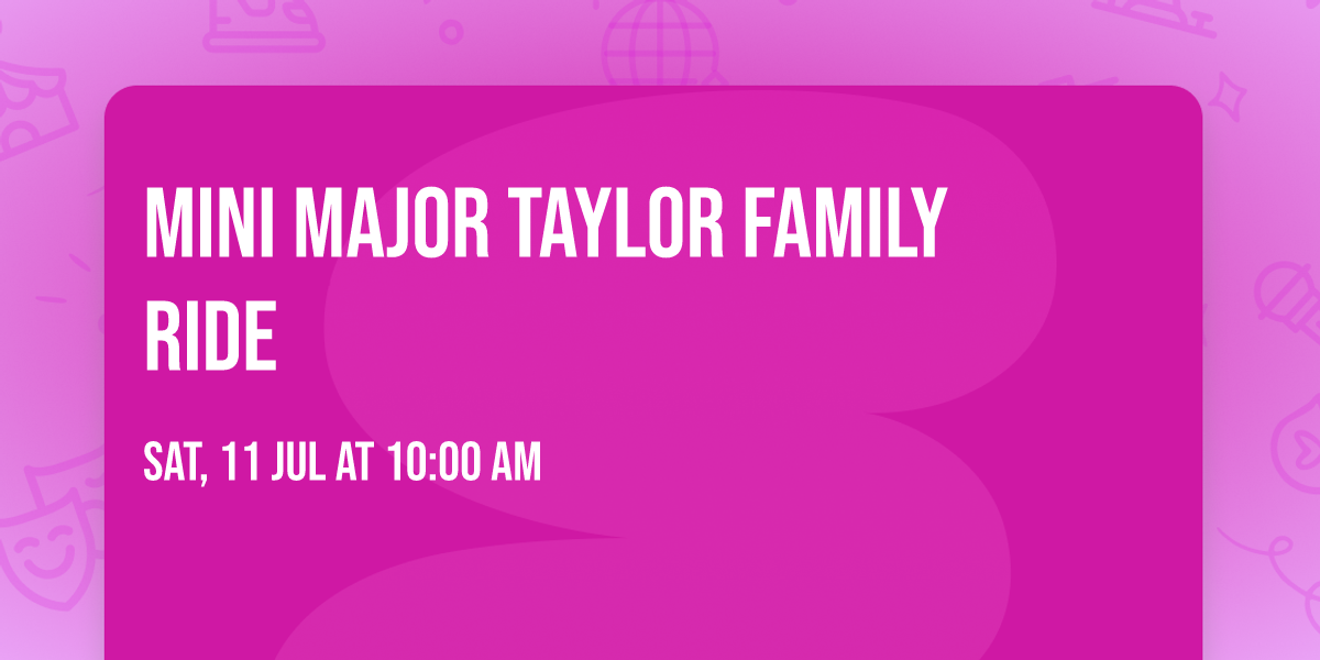 Mini Major Taylor Family Ride