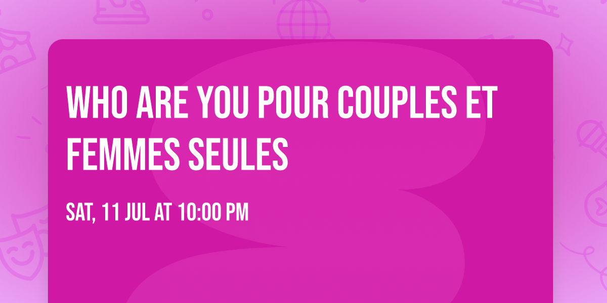 Who are you pour couples et femmes seules