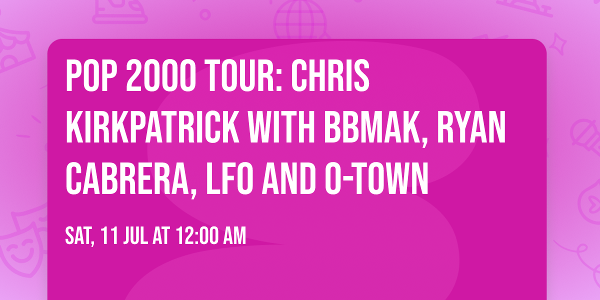 POP 2000 Tour: Chris Kirkpatrick with BBMak, Ryan Cabrera, LFO and O-Town