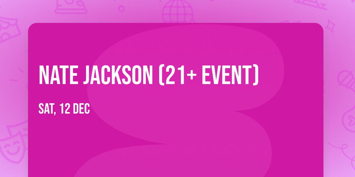 Nate Jackson (21+ Event)