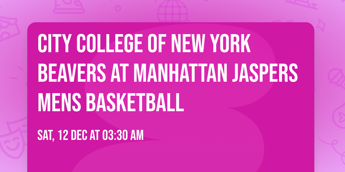 City College of New York Beavers at Manhattan Jaspers Mens Basketball