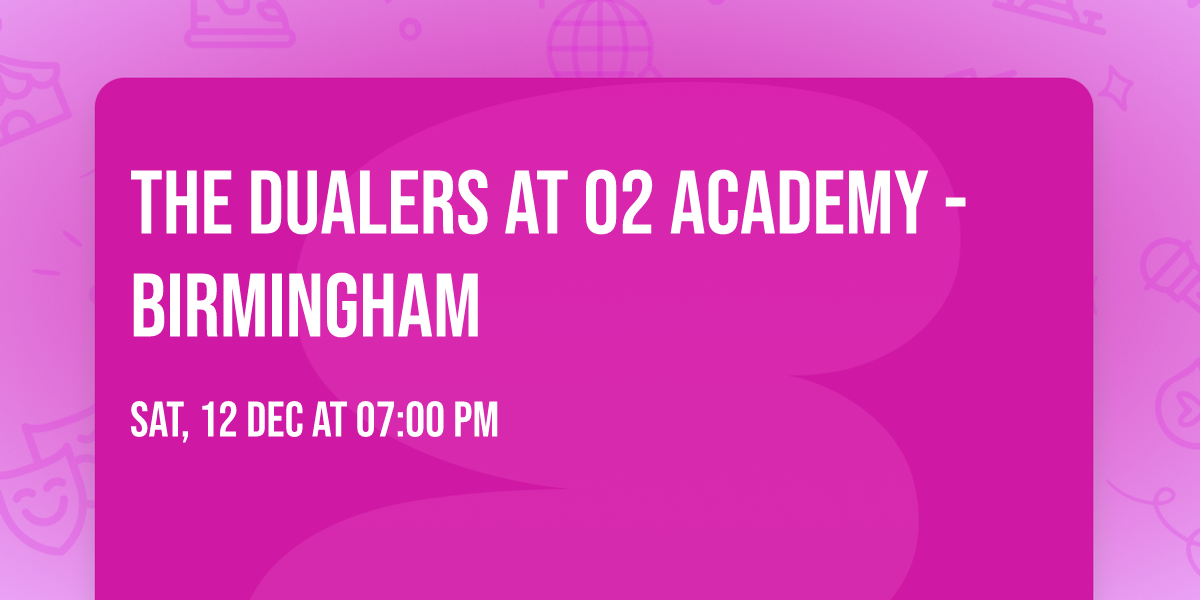 The Dualers at O2 Academy - Birmingham