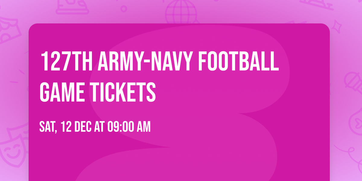 127th ARMY-NAVY Football GAME Tickets