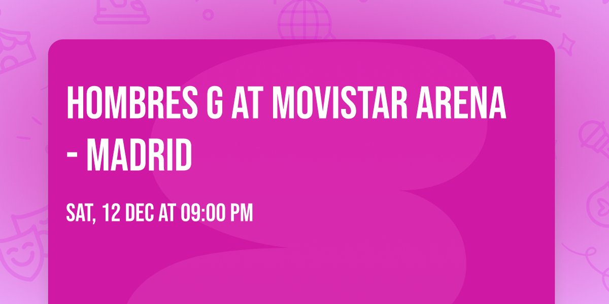 Hombres G at Movistar Arena - Madrid