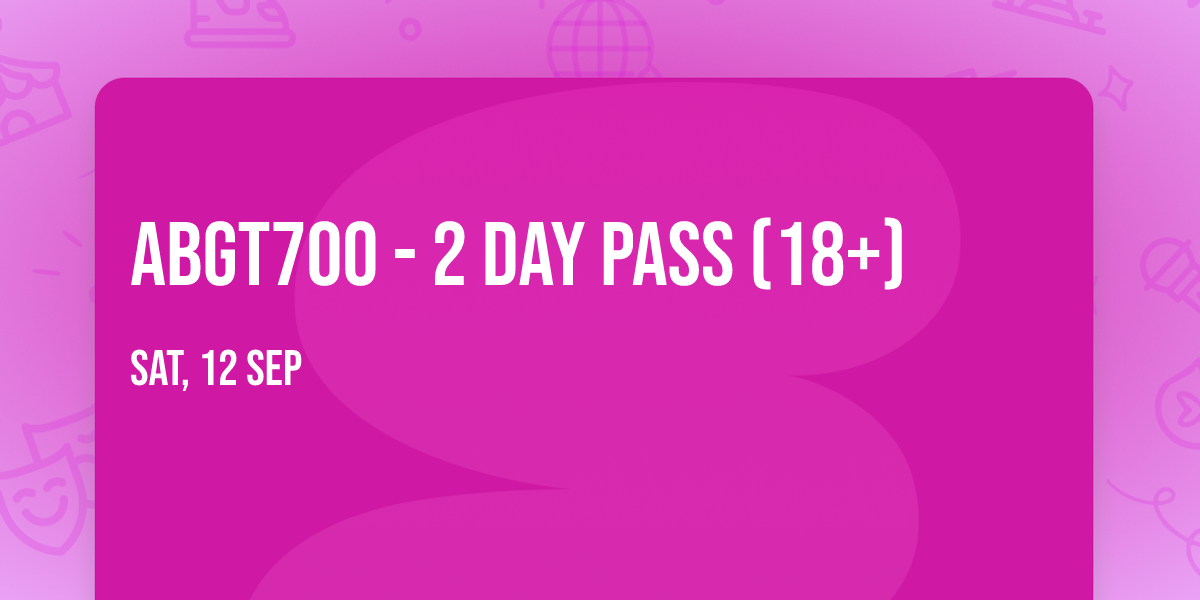 ABGT700 - 2 Day Pass (18+)