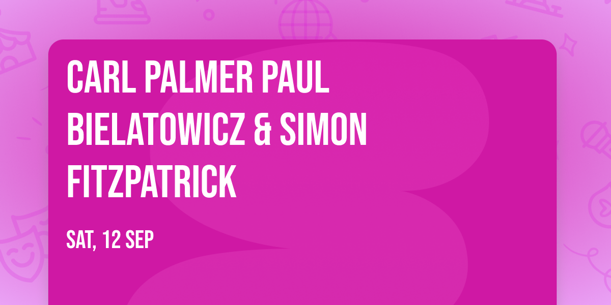 Carl Palmer  Paul Bielatowicz & Simon Fitzpatrick