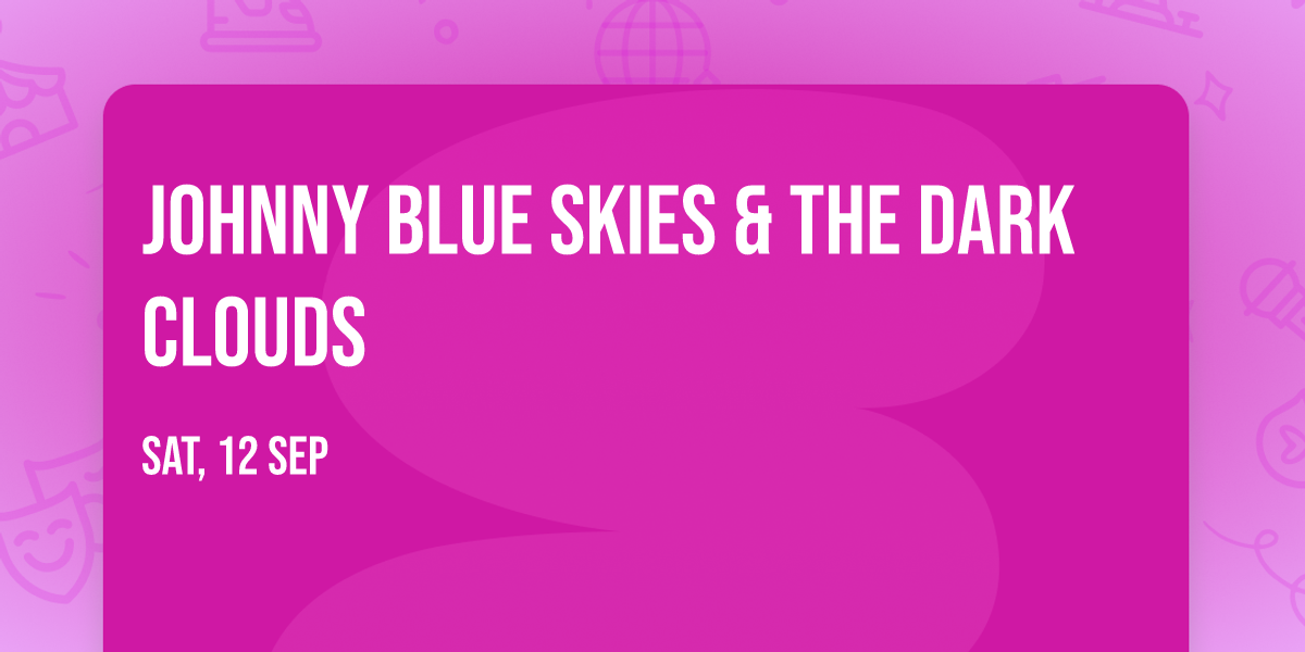 Johnny Blue Skies & The Dark Clouds