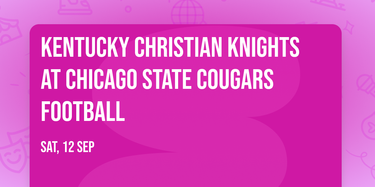 Kentucky Christian Knights at Chicago State Cougars Football