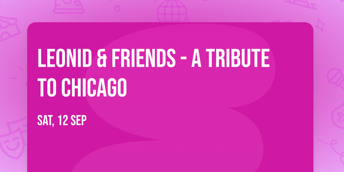 Leonid & Friends - A Tribute To Chicago