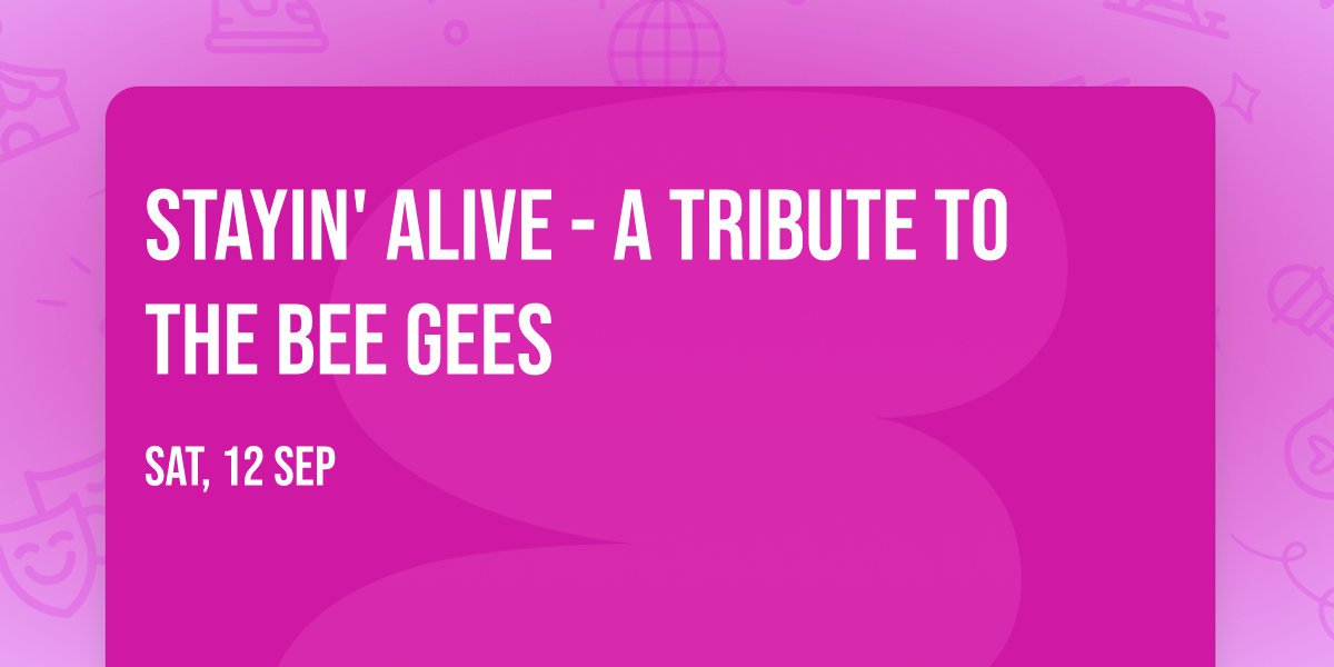 Stayin' Alive - A Tribute To The Bee Gees