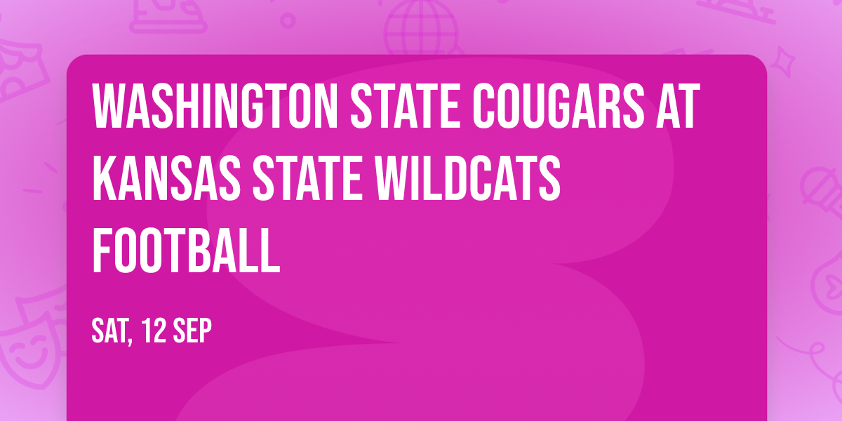 Washington State Cougars at Kansas State Wildcats Football