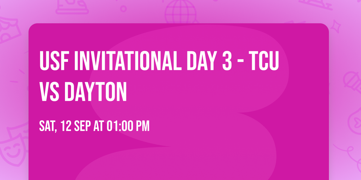 USF Invitational Day 3 - TCU vs Dayton