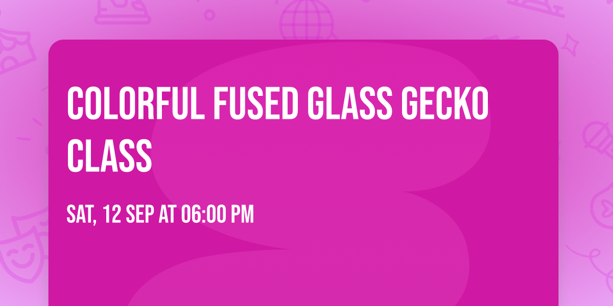 Colorful Fused Glass Gecko Class