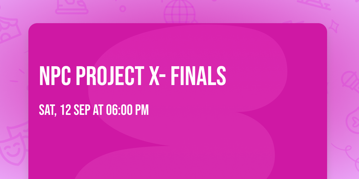 NPC Project X- Finals