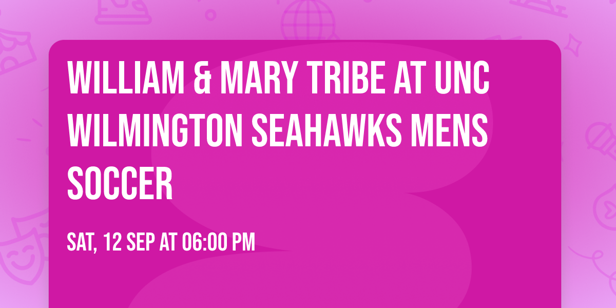 William & Mary Tribe at UNC Wilmington Seahawks Mens Soccer