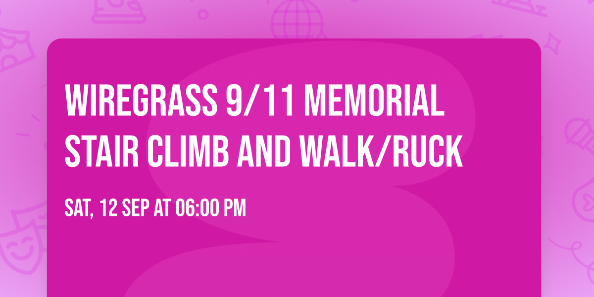 Wiregrass 9\/11 Memorial Stair Climb and Walk\/Ruck