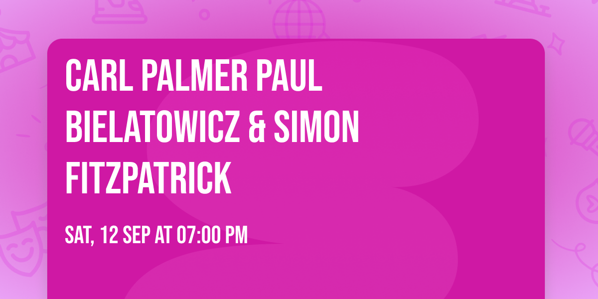 Carl Palmer  Paul Bielatowicz & Simon Fitzpatrick