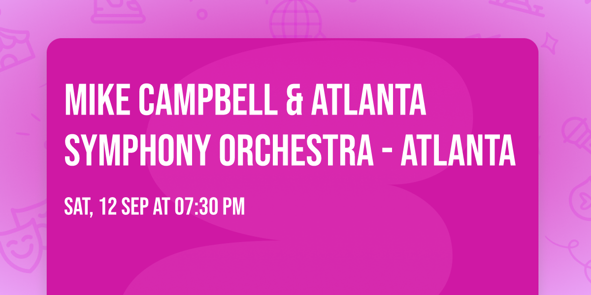 Mike Campbell & Atlanta Symphony Orchestra - Atlanta