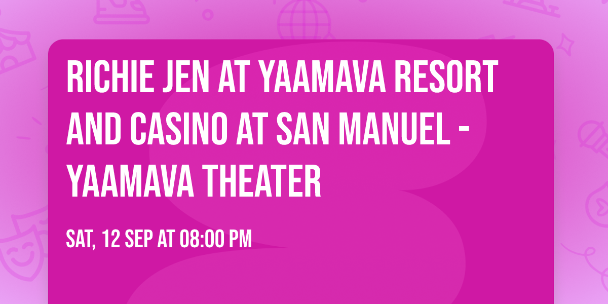 Richie Jen at Yaamava Resort and Casino at San Manuel - Yaamava Theater