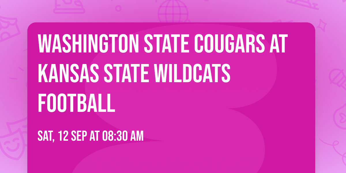 Washington State Cougars at Kansas State Wildcats Football