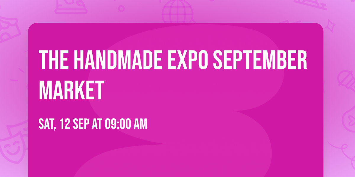 The Handmade Expo September Market