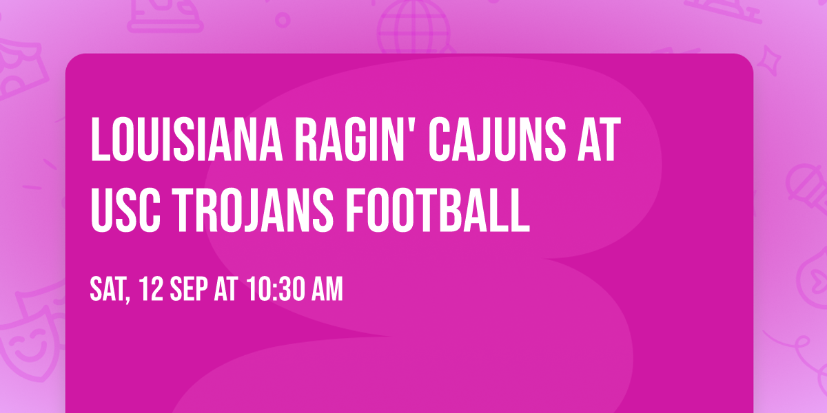 Louisiana Ragin' Cajuns at USC Trojans Football