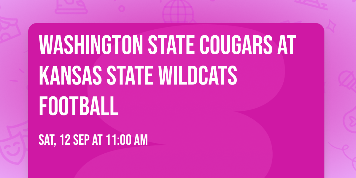 Washington State Cougars at Kansas State Wildcats Football