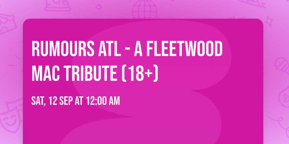 Rumours ATL - A Fleetwood Mac Tribute (18+)