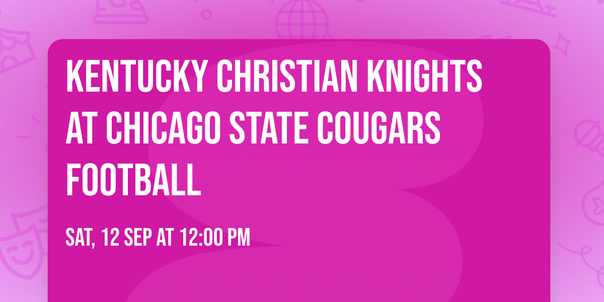 Kentucky Christian Knights at Chicago State Cougars Football