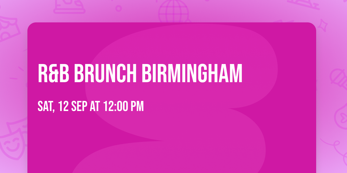 R&B Brunch Birmingham