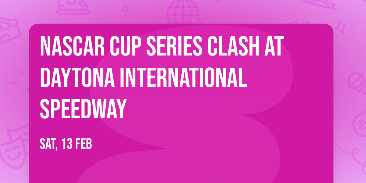 NASCAR Cup Series Clash at Daytona International Speedway