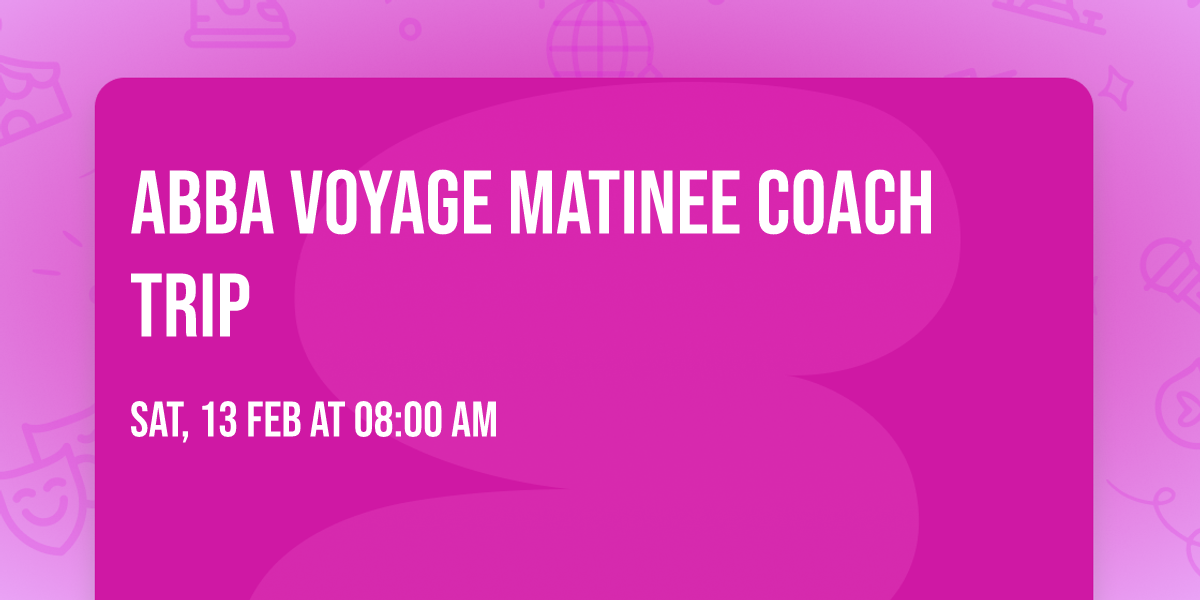 ABBA Voyage matinee coach trip