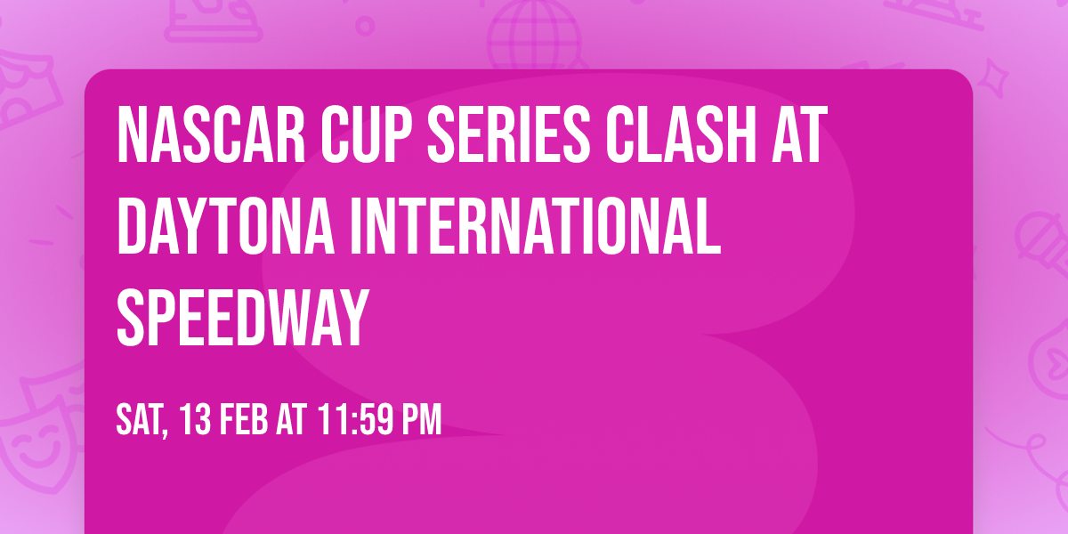 NASCAR Cup Series Clash at Daytona International Speedway