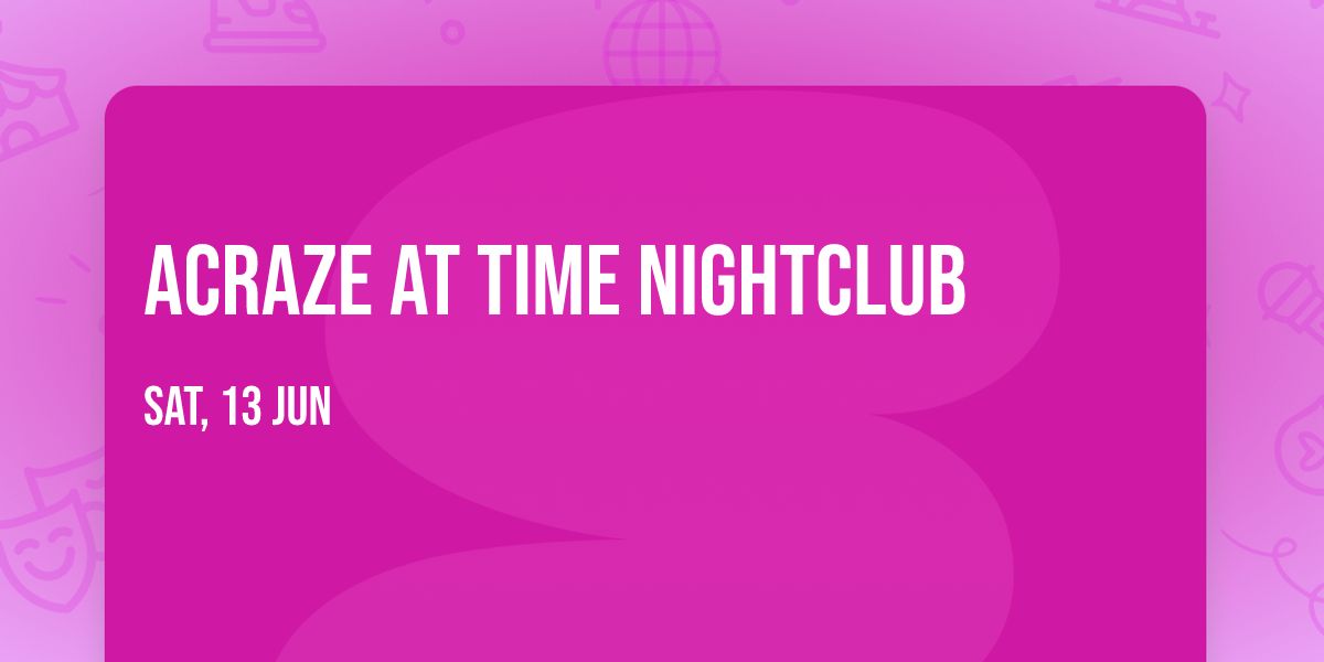 Acraze at Time Nightclub