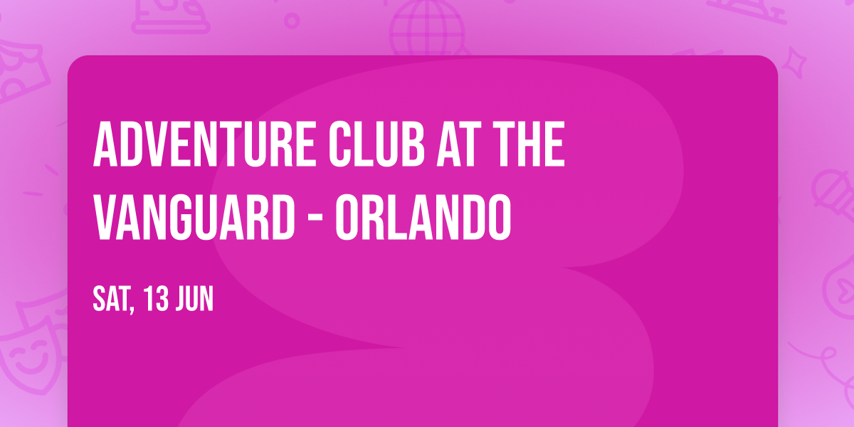 Adventure Club at The Vanguard - Orlando
