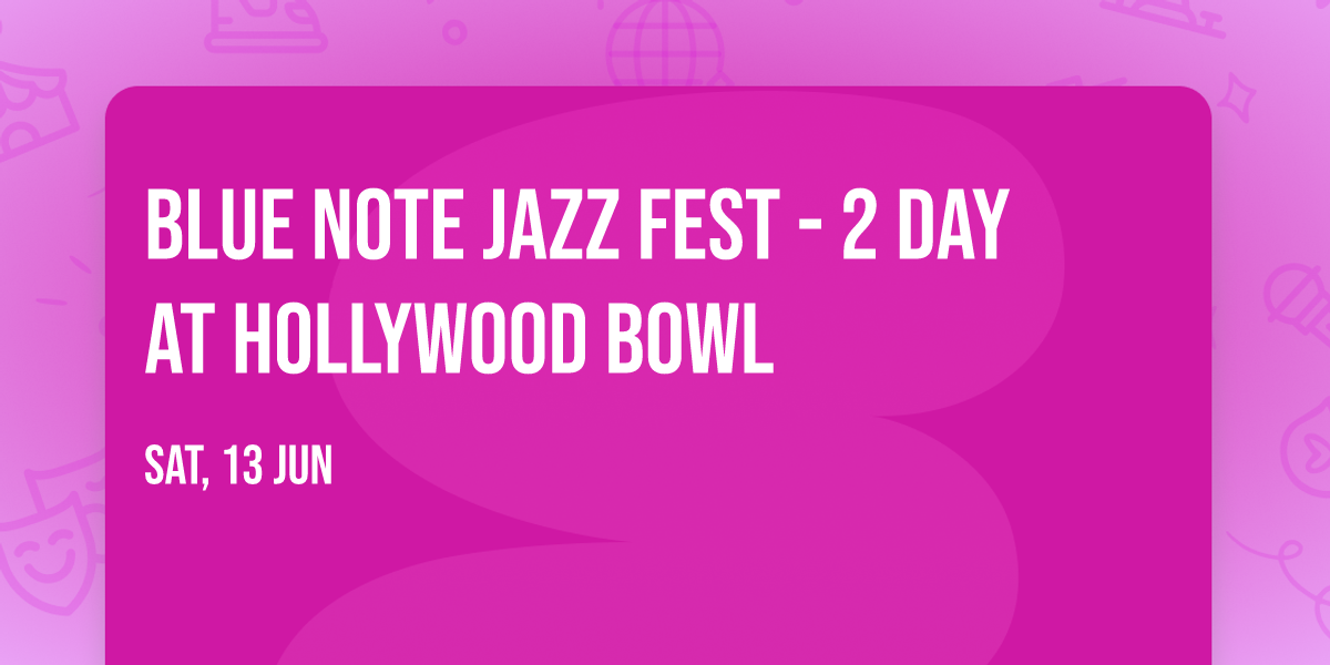 Blue Note Jazz Fest - 2 Day at Hollywood Bowl