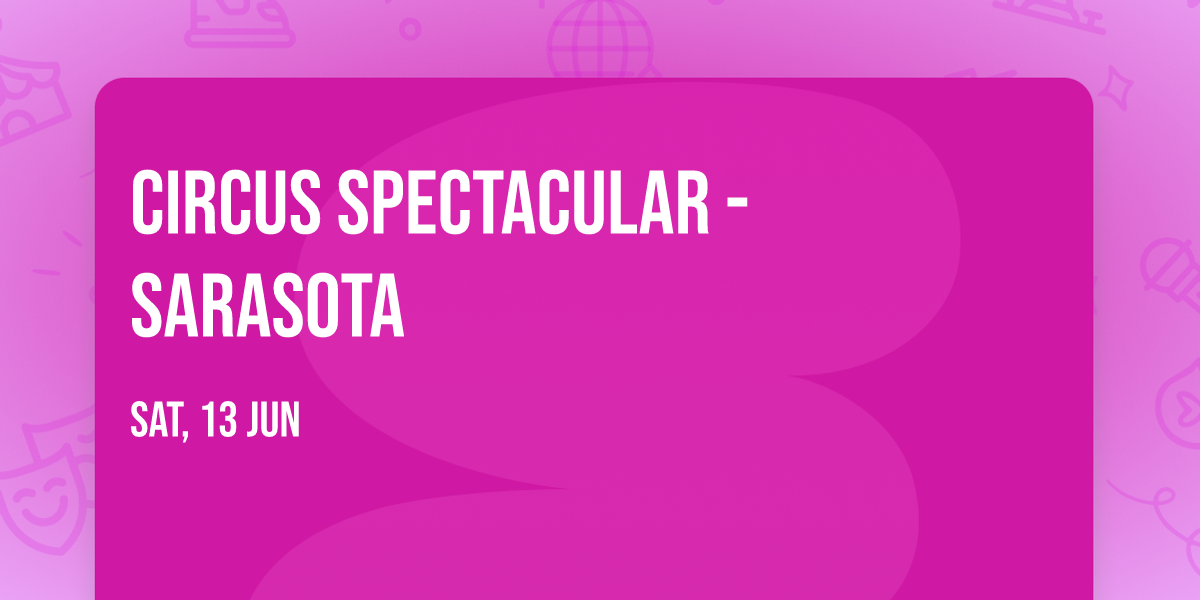 Circus Spectacular - Sarasota