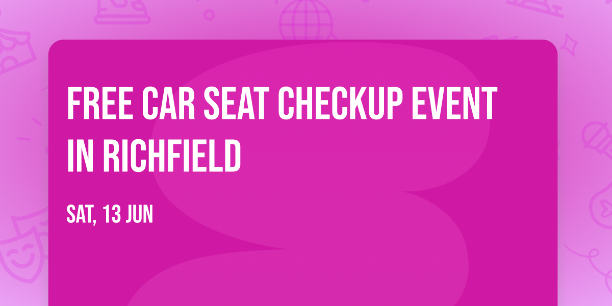 Free car seat checkup event in Richfield