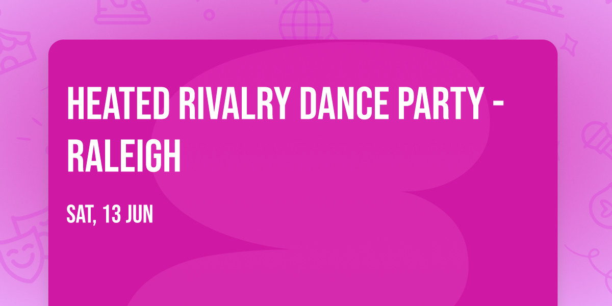 Heated Rivalry Dance Party - Raleigh