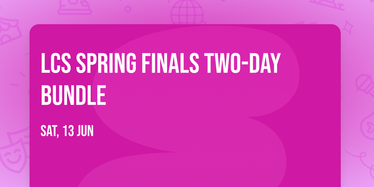LCS Spring Finals Two-Day Bundle