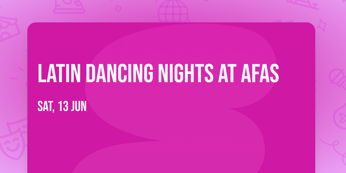 Latin Dancing Nights at AFAS
