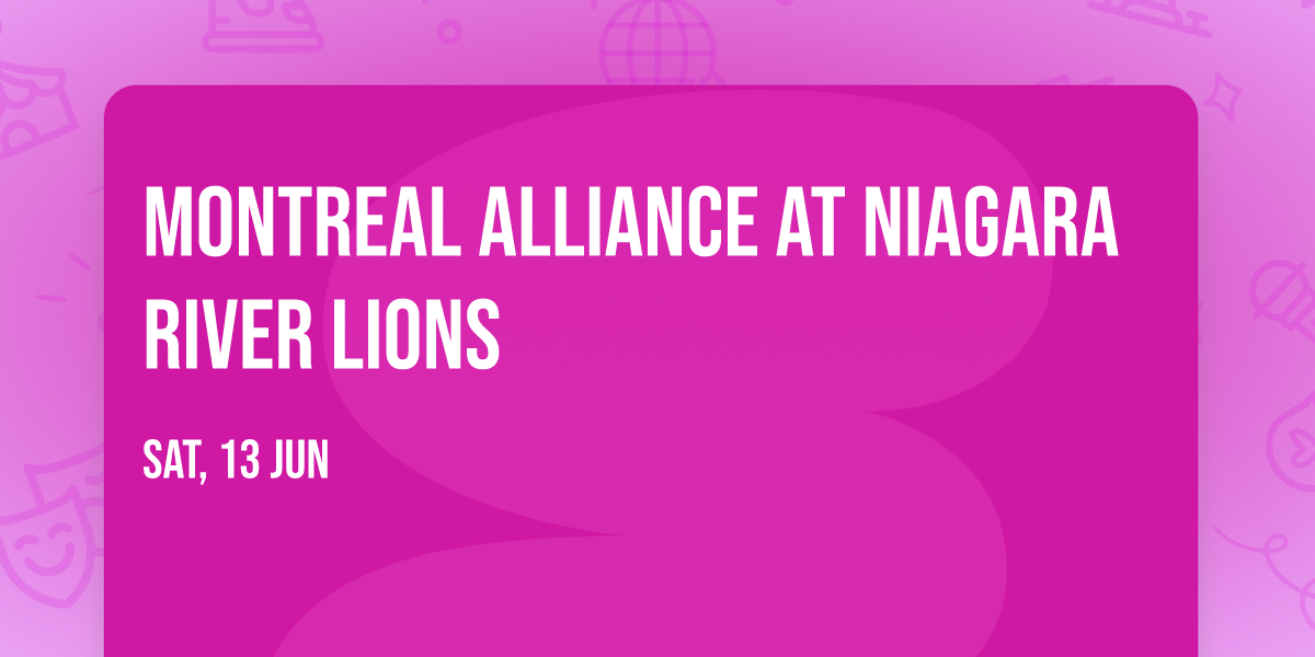 Montreal Alliance at Niagara River Lions