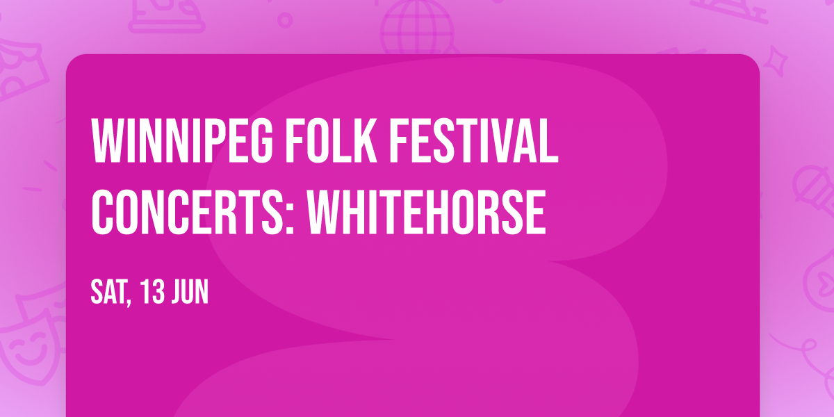 Winnipeg Folk Festival Concerts: Whitehorse