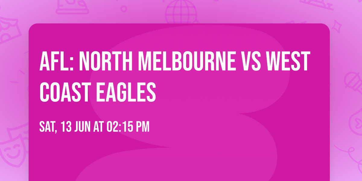 AFL: North Melbourne vs West Coast Eagles