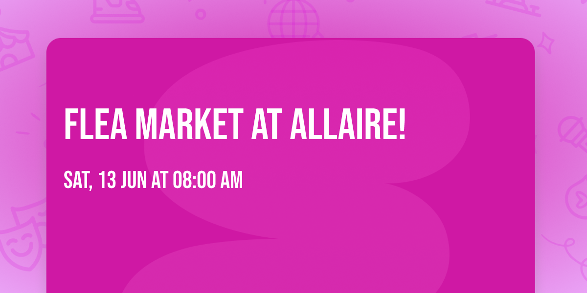 FLEA MARKET AT ALLAIRE! 
