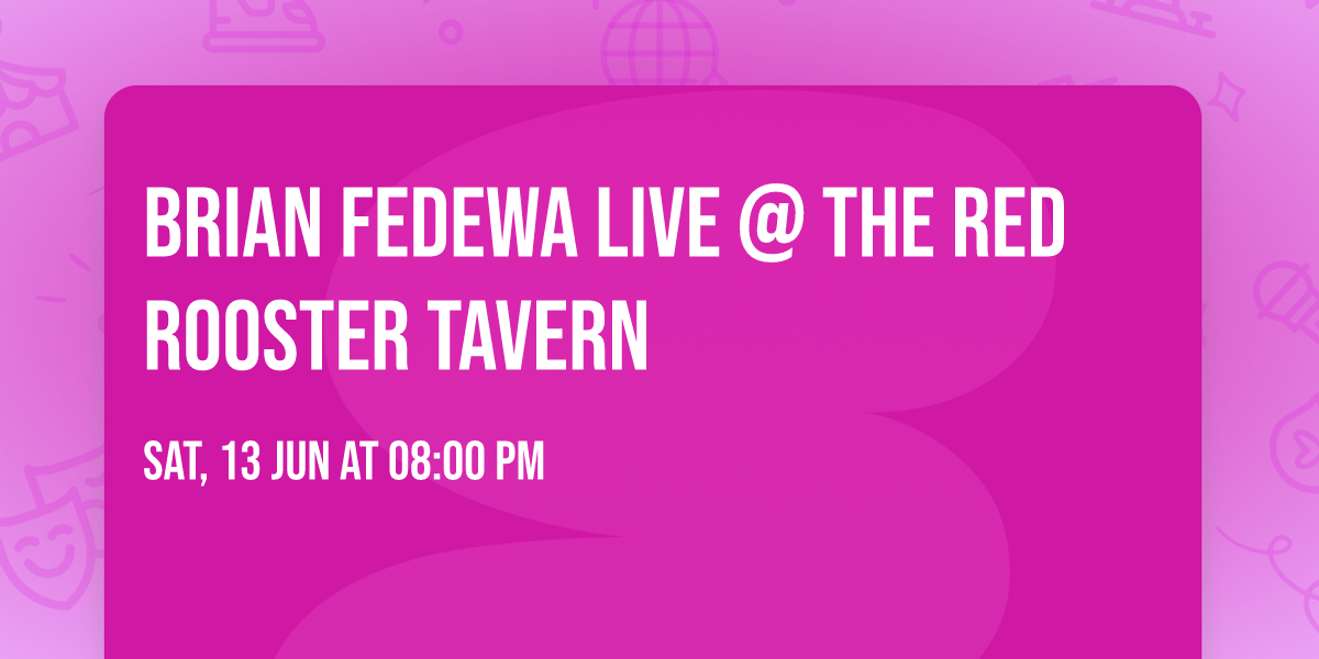 Brian Fedewa LIVE @ The Red Rooster Tavern