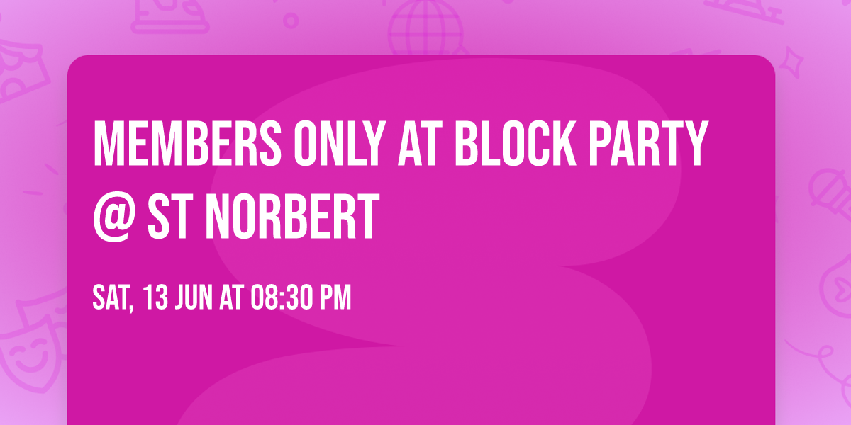 Members Only at Block Party @ St Norbert